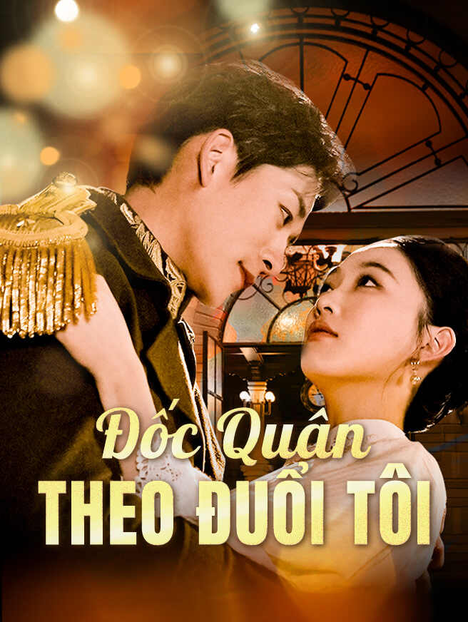 Đốc Quân Theo Đuổi Tôi