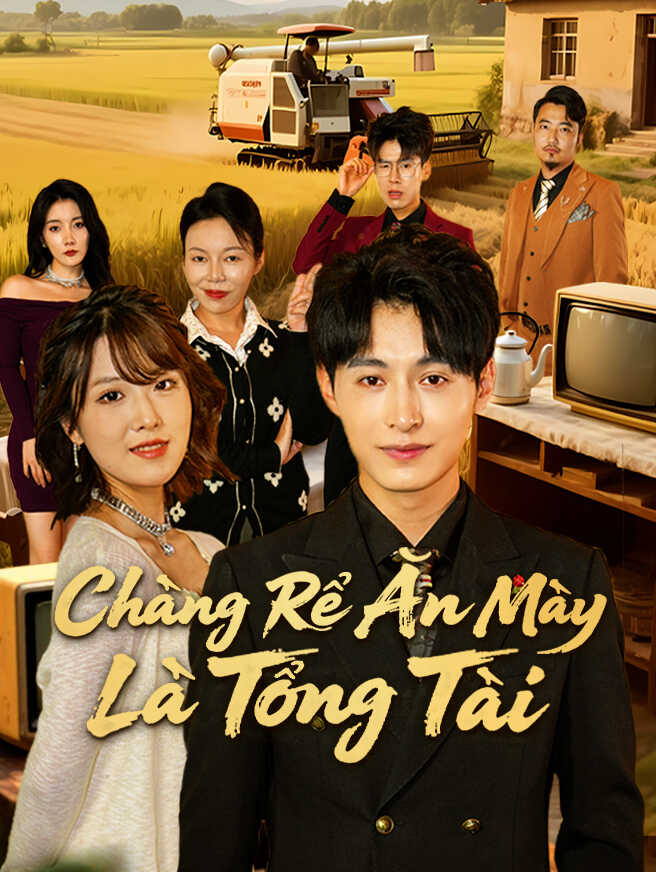 Chàng Rể Ăn Mày Là Tổng Tài – Xem Trọn Bộ Miễn Phí Chàng Rể Ăn Mày Là Tổng Tài – Xem Trọn Bộ Miễn Phí